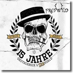 Cover: Frei.Wild - 15 Jahre Deutschrock & SKAndale