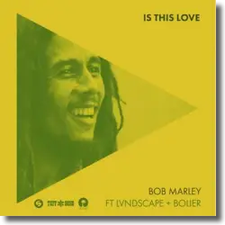 Cover: Bob Marley feat. Lvndscape & Bolier - Is This Love