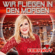 Feierwut – Wir fliegen in den Morgen