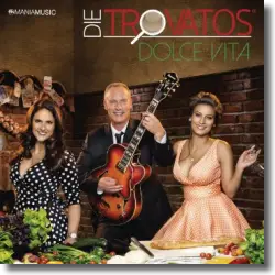 Cover: Die Trovatos - Dolce Vita