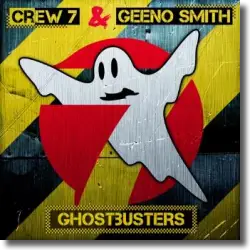 Cover: Crew 7 feat. Geeno Smith - Ghostbusters