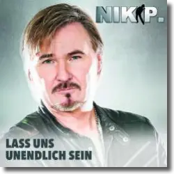 Cover: Nik P. - Lass uns unendlich sein