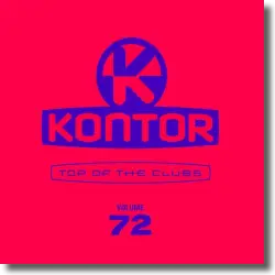Cover: Various Artists - Kontor Top Of The Clubs Vol. 72