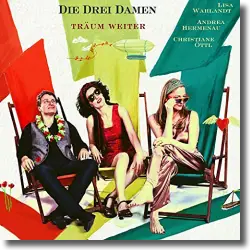 Cover: Die Drei Damen - Träum weiter