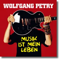 Cover: Wolfgang Petry - Musik ist mein Leben