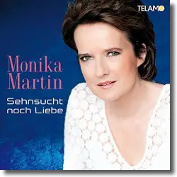 Cover: Monika Martin - Sehnsucht nach Liebe