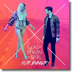 Cover: Glasperlenspiel - Für immer
