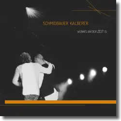 Cover: Schmidbauer & Kälberer - Wenn's an der Zeit is