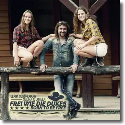 Cover: Denny Schönemann, Selina & Loreen - Frei wie die Dukes