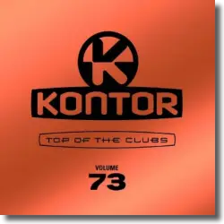 Cover: Various Artists - Kontor Top Of The Clubs Vol. 73
