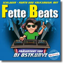 Cover: Various Artists - Fette Beats (Präsentiert von DJ Ostkurve)