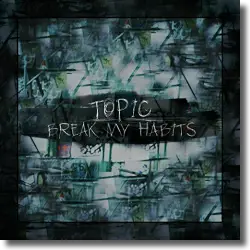 Cover: Topic - Break My Habits