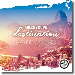 Cover: Various Artists - Milk & Sugar pres. Destination: Rio De Janeiro