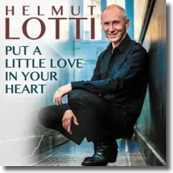 Cover: Helmut Lotti - Put A Little Love In Your Heart