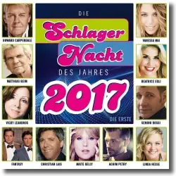 Cover: Various Artists - Die Schlagernacht des Jahres 2017 - Die Erste