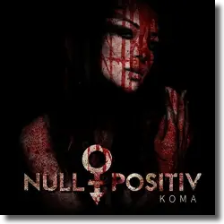 Cover: Null Positiv - Koma