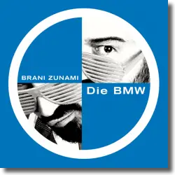 Cover: Brani Zunami - Die BMW