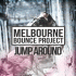 Melbourne Bounce Project – Jump Around