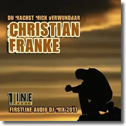 Cover: Christian Franke - Du machst mich verwundbar (Firstline Audio DJ-Mix 2017)