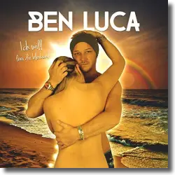 Cover: Ben Luca - Ich will (bei dir bleiben)