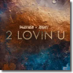 Cover: DJ Premier & Miguel - 2 Lovin U