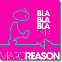 Cover: Marc Reason - Bla Bla Bla 2k17