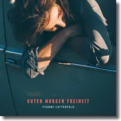 Cover: Yvonne Catterfeld - Guten Morgen Freiheit