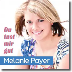Cover: Melanie Payer - Du tust mir gut