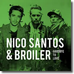Cover: Nico Santos & Broiler - Goodbye To Love