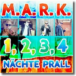 Cover: M.A.R.K. - 1, 2, 3, 4 Nächte prall