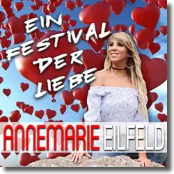 Cover: Annemarie Eilfeld - Ein Festival der Liebe