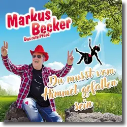 Cover: Markus Becker - Du musst vom Himmel gefallen sein