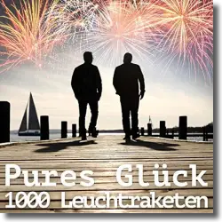 Cover: Pures Glück - 1000 Leuchtraketen