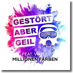 Cover: Gestört aber GeiL feat. Voyce - Millionen Farben