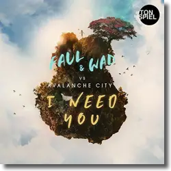 Cover: Faul & Wad vs. Avalanche City - I Need You