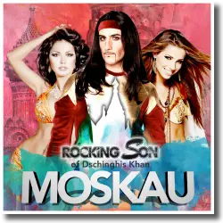 Cover: Rocking Son of Dschinghis Khan - Moskau