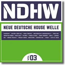 Cover: Various Artists - NDHW - Neue Deutsche House Welle Vol. 3