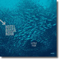 Cover: Hotel Bossa Nova - Little Fish