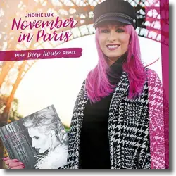 Cover: Undine Lux - November in Paris (Pink Deep House Mix)