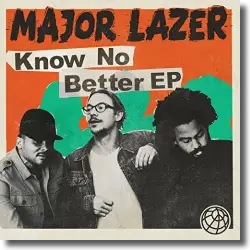 Cover: Major Lazer - Know No Better