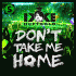 Cover: Ikke Hüftgold - Don't Take Me Home