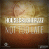 HouseCrusherzzz – Not Too Late