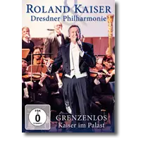 Cover: Roland Kaiser & Dresdner Philharmonie - Grenzenlos - Kaiser im Palast