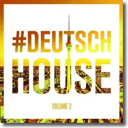 Cover: Various Artists - Deutsch House Vol. 2