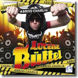 Cover: Lorenz Büffel - Abriss Charlie (Gib Dir)