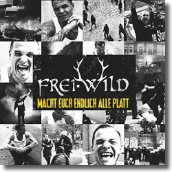 Cover: Frei.Wild - Macht euch endlich alle platt