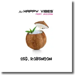 Cover: DJ Happy Vibes feat. Jazzmin - Sig. Robinson