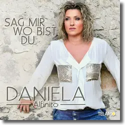 Cover: Daniela Alfinito - Sag mir wo bist du