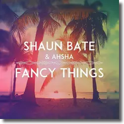 Cover: Shaun Bate & Ahsha - Fancy Things