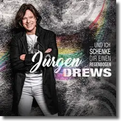 Cover: Jürgen Drews - ...und ich schenke dir einen Regenbogen